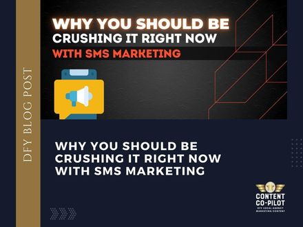 Why You Should Be Crushing It Right Now With SMS Marketing
