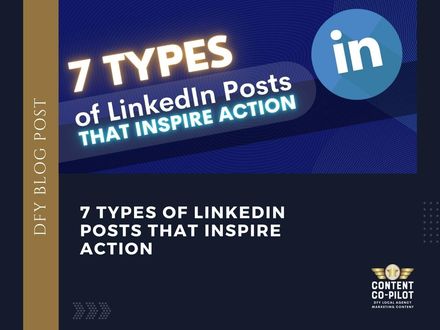 7 Types of LinkedIn Posts That Inspire Action