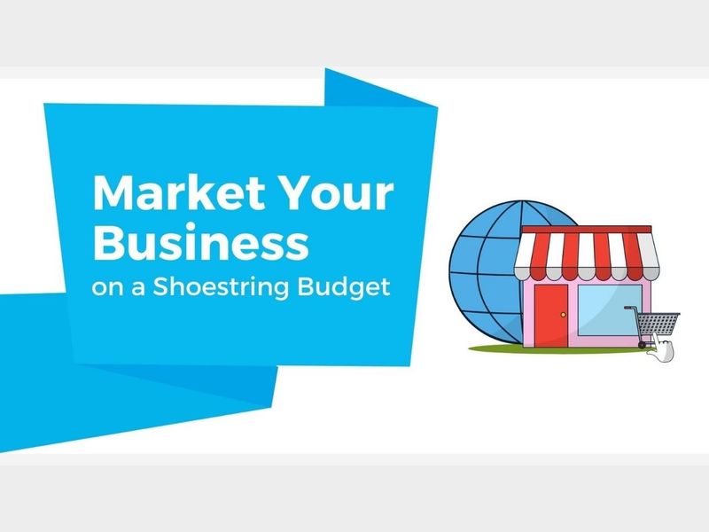 Market Your Business on a Shoestring Budget