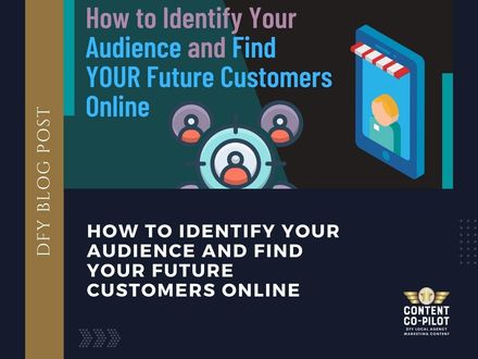 How to Identify Your Audience and Find YOUR Future Customers Online