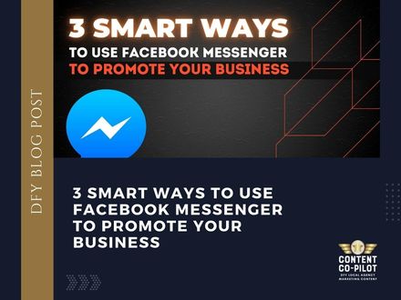 3 Smart Ways To Use Facebook Messenger To Promote Your Business