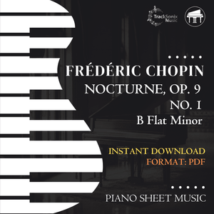 Frédéric Chopin - Nocturne, Op. 9. No. 1 (Piano Sheet Music) Instant Digital Download PDF