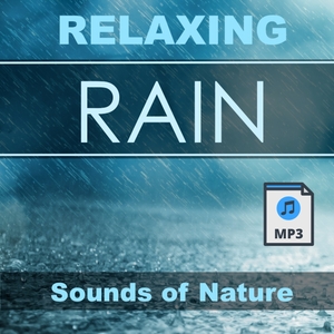 Relaxing Rain: Sounds of Nature (MP3 Download) for Sleep, Background Noise, Stress and Anxiety