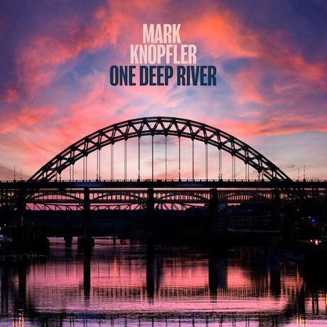 2024 - One Deep River. Mark Knopfler