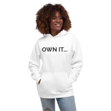 Hoodie Own It...