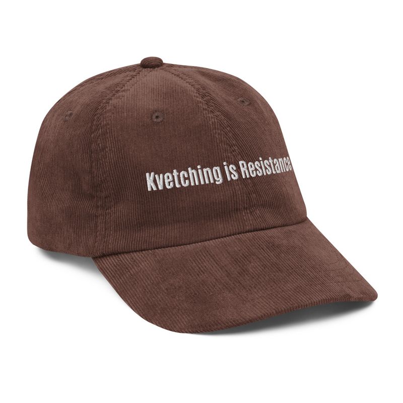 Kvetching is Resistance Hat 