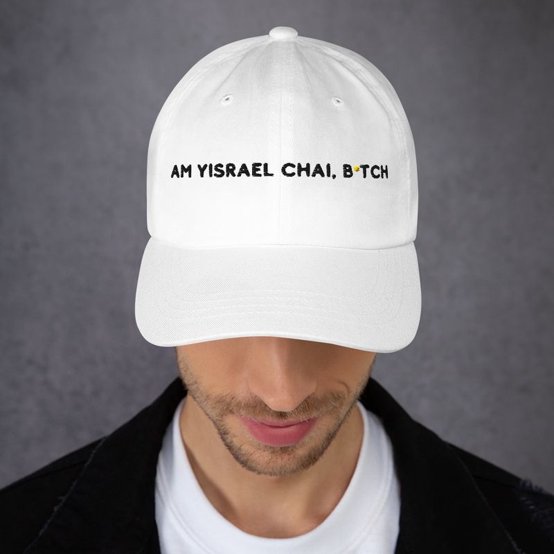 Am Yisrael Chai, B*tch Hat