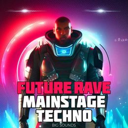 Future Rave &amp; Mainstage Techno