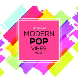 Big Sounds Modern Pop Vibes Vol.2