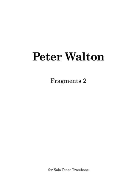 Fragments 2 for Solo Tenor Trombone (pdf)