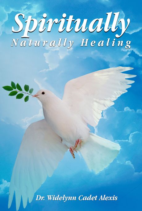 Spiritually Naturally Healing. A spiritual and natural way to heal your body, doctor won&#x27;t tell the 
