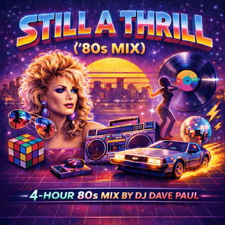 Still A Thrill 4-Hour '80s DJ Mix - $1 offer
