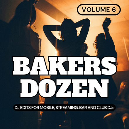 Bakers Dozen - Volume 6 (edits for DJs)
