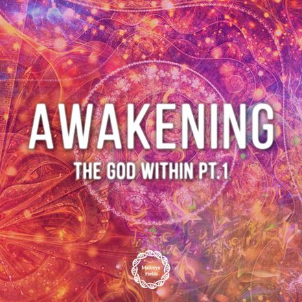 Awakening the God Within pt 1