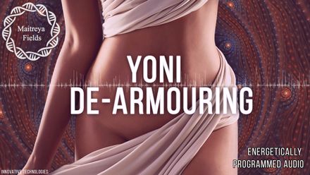 Yoni De-Armouring