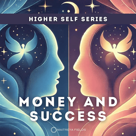 Wealth and Success - Higher Self Series [DM + Audio]