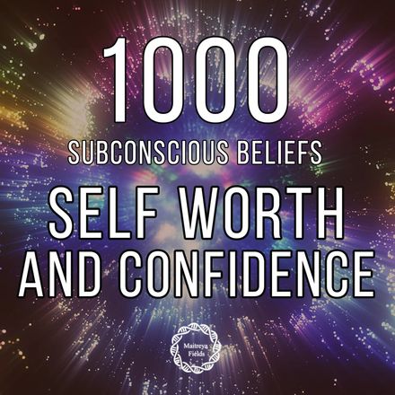 Self worth and Confidence 1000 Installed Subconsciousness Beliefs and Feelings