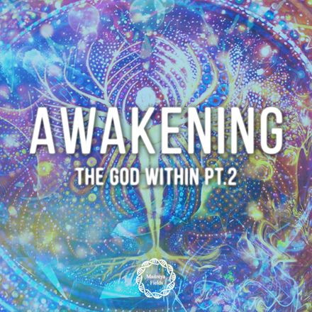 Awakening the God Within pt 2