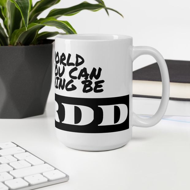 Be RTRDD 15oz Coffee Mug