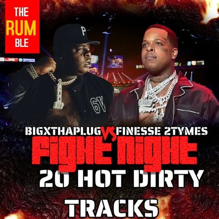 BigxthaPlug vs Finesse2Tymes 20 Hot Dirty Tracks