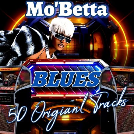 Mo 'Betta Blues Jook Joint 50 Original Tracks