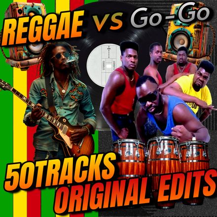 REGGAE vs GO-GO /50 ORIGINAL CLEAN EDIT TRACKS