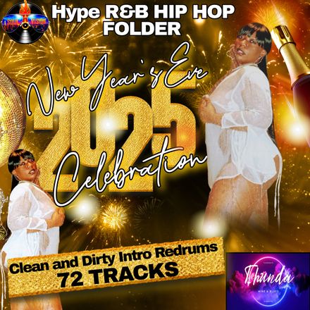 New Years Eve Folder 2025 R&amp;B / Hip Hop ( Clean,Dirty-Intro) 72 Tracks