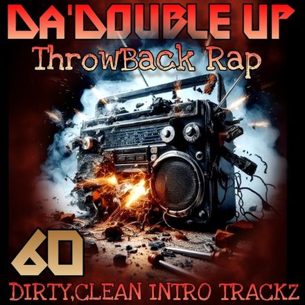 Da'Double Up / 60 ThrowBack Rap - Clean,Dirty Intro