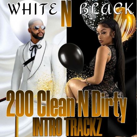 White N Black Party 200 Clean and Dirty Intro TRACKZ