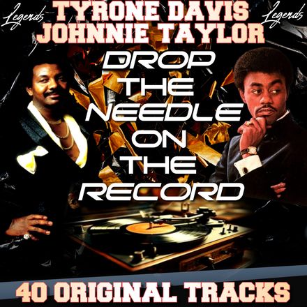 The Legends Tyrone Davis x Johnnie Taylor / 40 Original Tracks