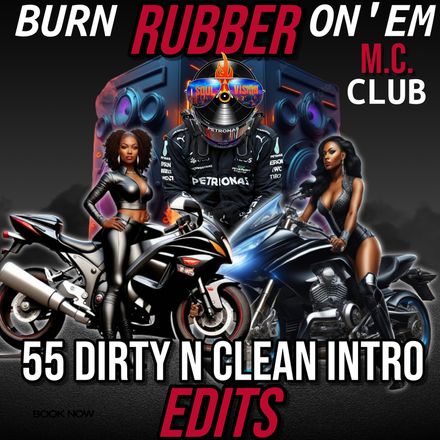 Burn Rubber On&#x27;Em 55 (Dirty N Clean Intro Tracks)