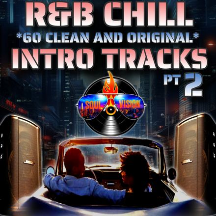 R&amp;B Chill pt 2 (Clean and Original Intro 60 Tracks)