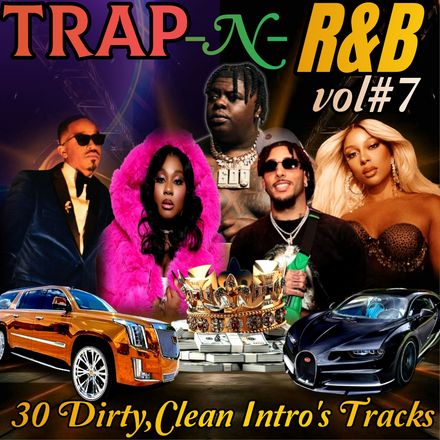 Trap-N-R&amp;B 30 Dirty,Clean Intro Tracks vol 7