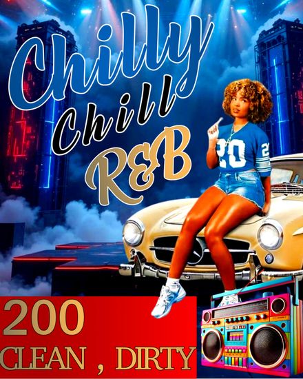 Chiily Chill R&amp;B 200 Dirty ,Clean Tracks
