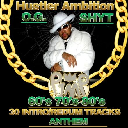 Pimpin / Hustlers Ambition Anthem 30 Tracks (Intro and Redrums)