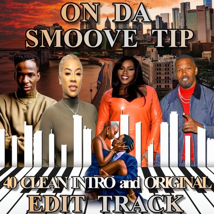 On Da Smoove Tip / 40 Clean Intro and Original Edit Tracks