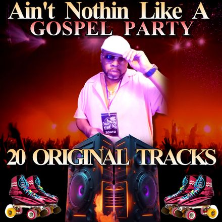 Ain&#x27;t Like A Gospel Party / 20 Tracks