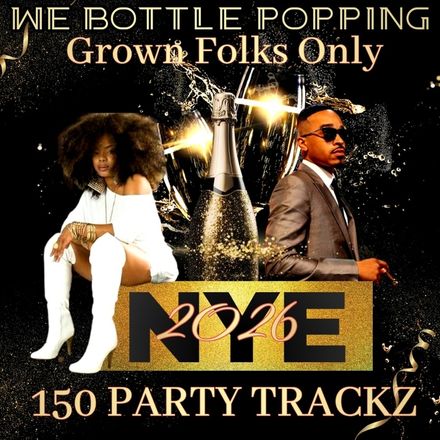 Grown Folks Party NYE 150 Trackz