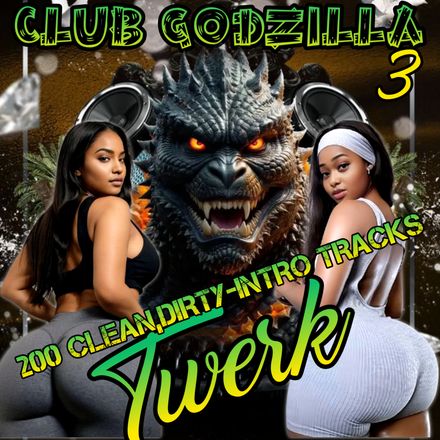 Club Godizlla 3 Twerk 200 Tracks