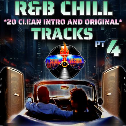 R&amp;B CHILL 20 *CLEAN INTRO AND ORIGINAL TRACKS * Pt 4