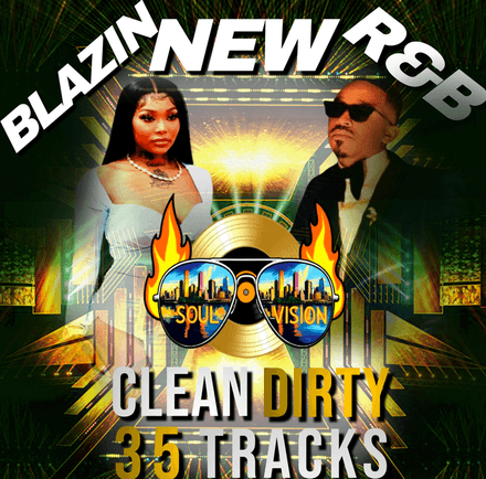 Blazin New R&amp;B / Clean and Dirty 35 Tracks