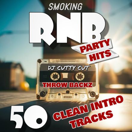 Smoking RNB 50 Clean Intros / Throw Backs