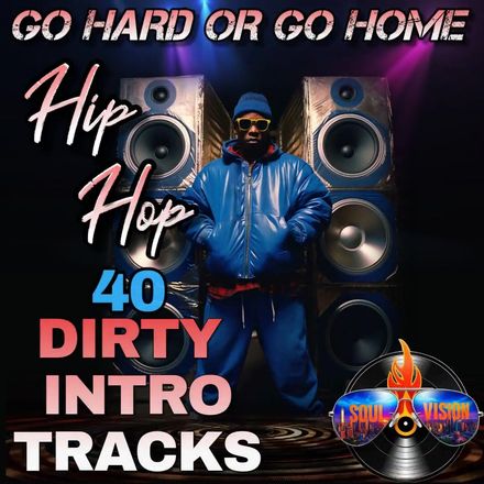 GO HARD or GO HOME (40 DIRTY INTRO TRACK.)
