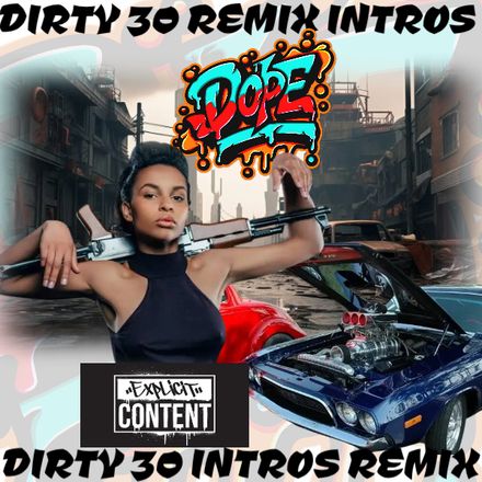 Dirty 30 Remix Intros