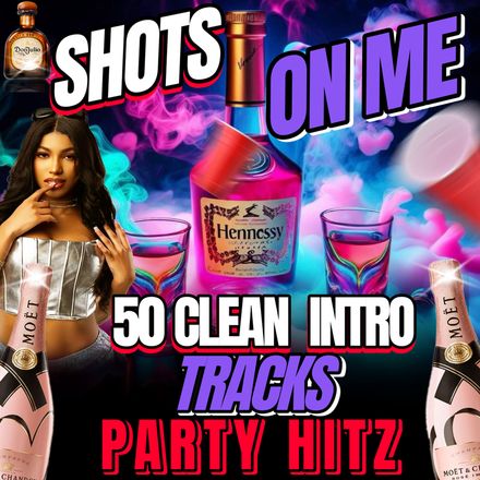 Shots On Me / 50 Clean Party Hits