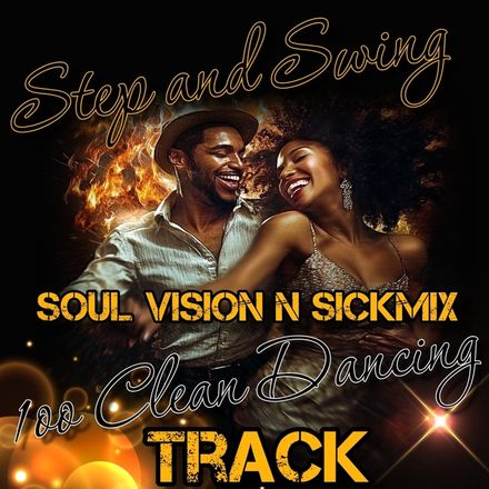 Step and Swing (100 Dancing Track ) Soul Vision And Sickmix Collaboration