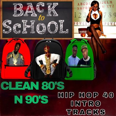 Back to School 40 Clean Intro Tracks Hip Hop 80&#x27;s - 90&#x27;s
