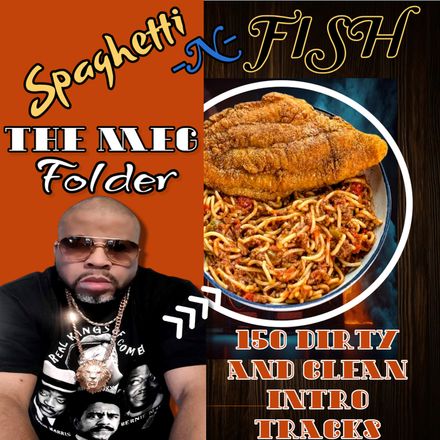 Spaghetti N Fish ( The Meg Folder 150 Tracks ) Dirty / Clean Intros