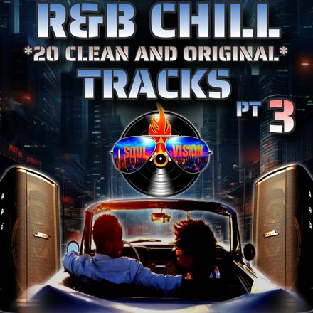 R&amp;B Chill pt 3 / 20 Clean Original Tracks