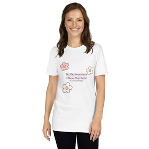 Be The Sweetness Others May Need T-Shirt